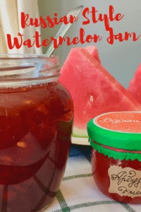 Authentic Russian Watermelon Jam without pectin, usually enjoyed with a cup of tea - Watermelon Jam (Варенье из арбуза)